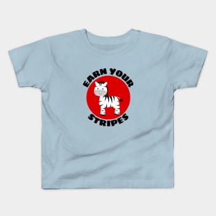 Earn your stripes | Zebra Pun Kids T-Shirt